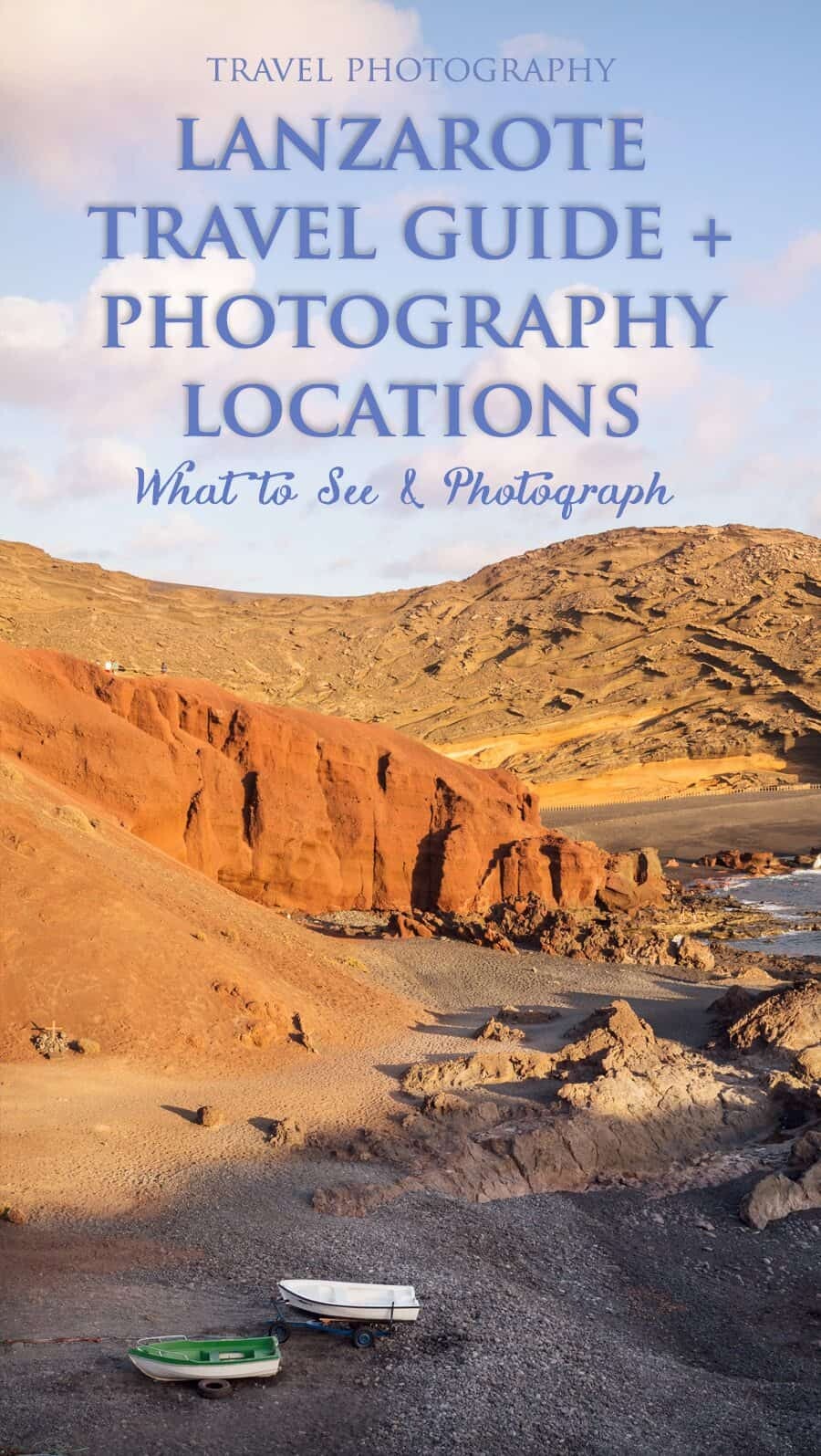 Lanzarote Photography Locations and Travel Guide, a list of the most beautiful places on Lanzarote and where to stay.