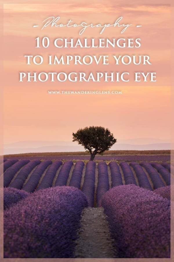 10 Challenges to Improve your Photographic Eye and learn photography by improving your creativity.