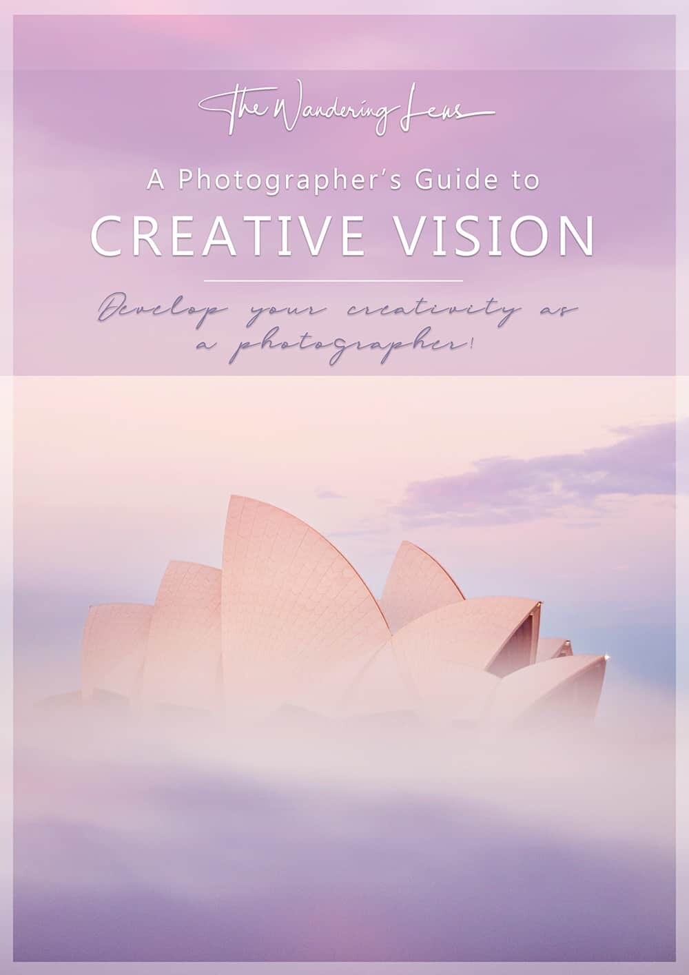 Creative Vision eBOOK - A Photographer's Guide to Unleashing their creativity.