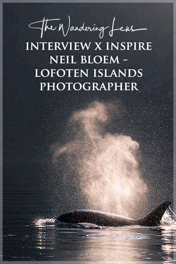 Photographer Neil Bloem Interview - Lofoten Islands
