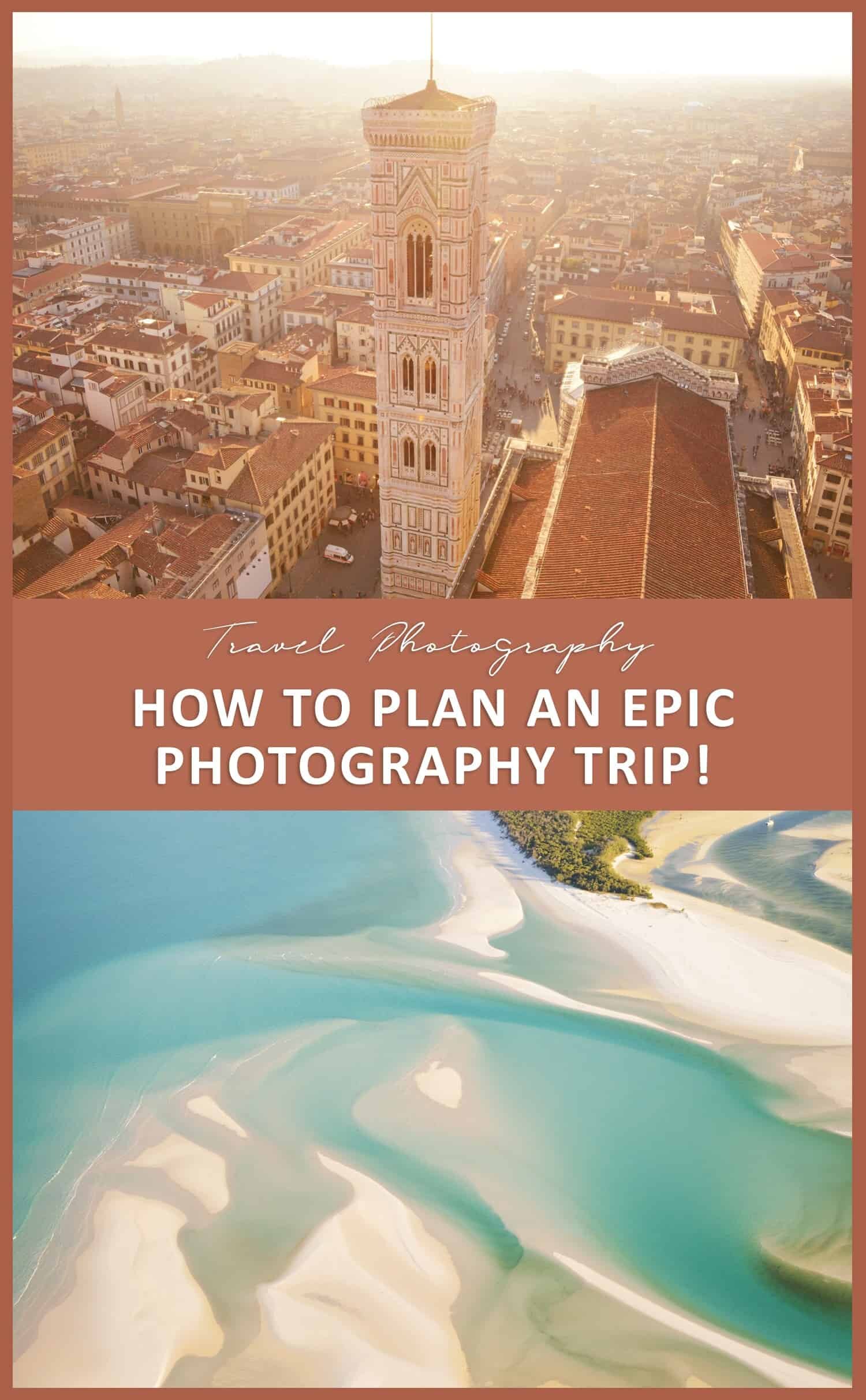 How to Plan a Photography Trip - Travel Photography Tips