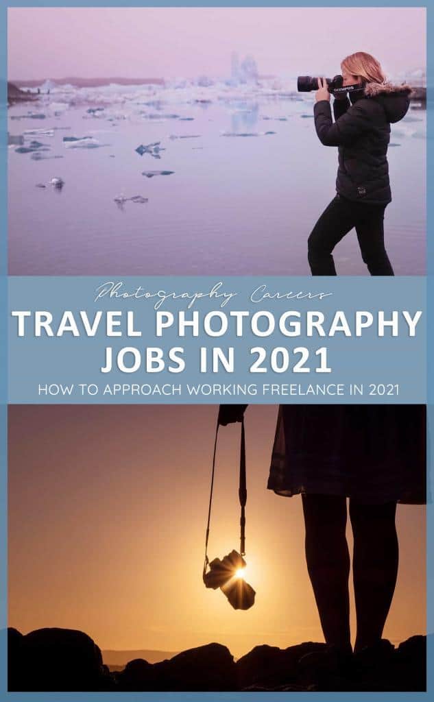 Travel Photography Jobs and Working as a Photographer in 2021