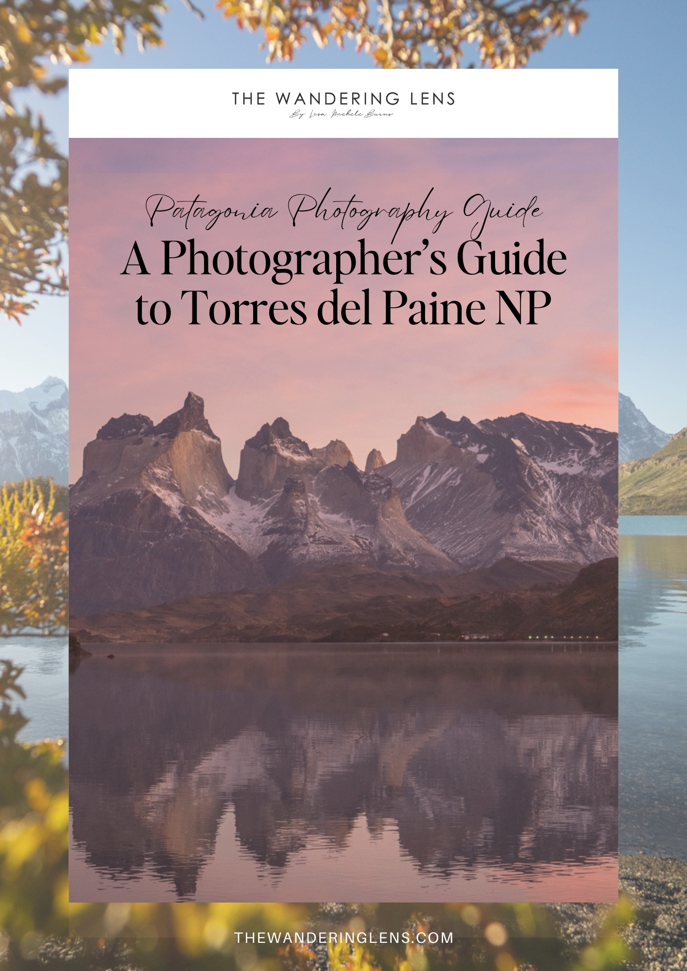 A photo of Torres del Paine in Patagonia for the Photography Locations guide on The Wandering Lens - Torres del Paine National Park, Chile